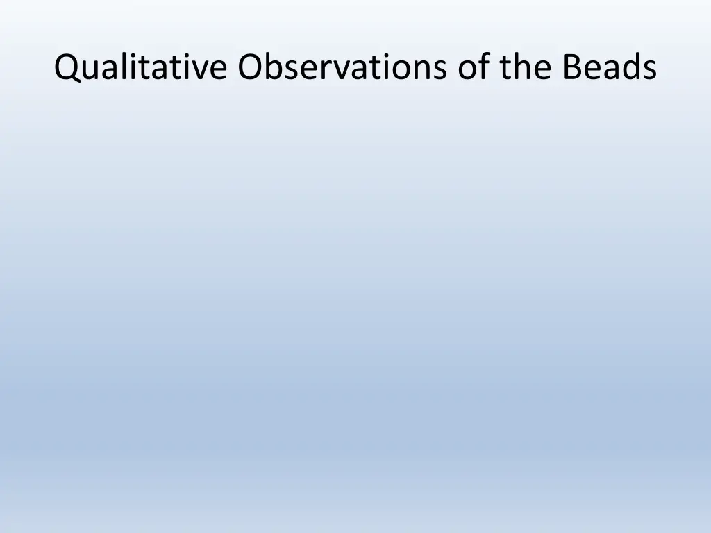 qualitative observations of the beads