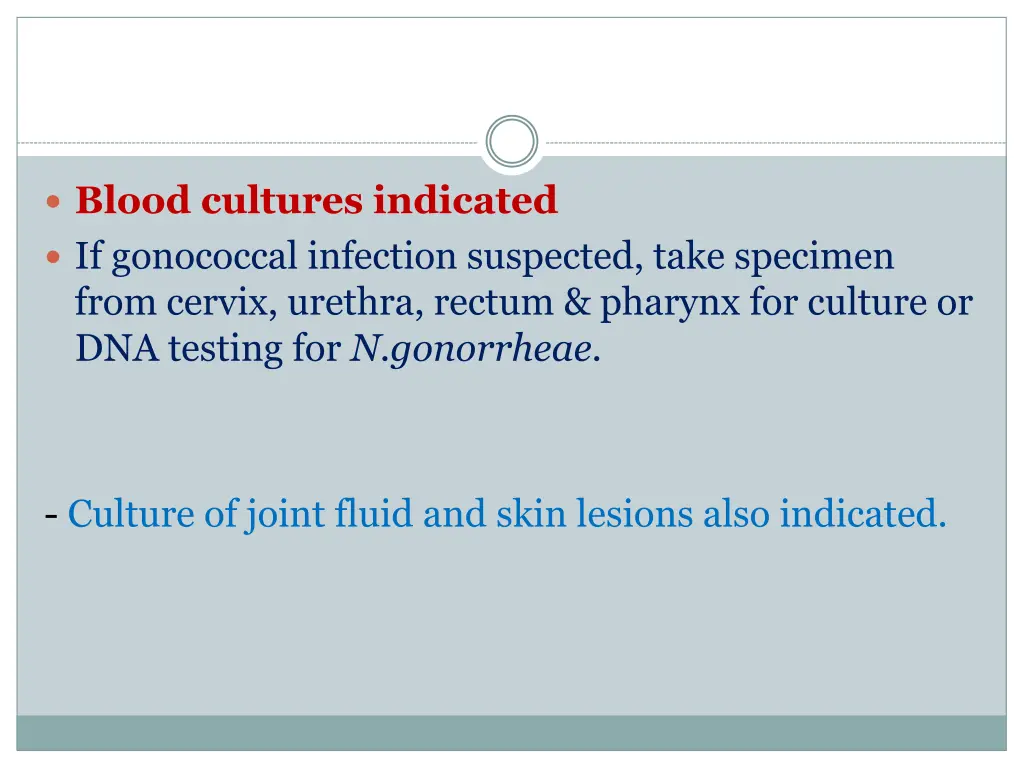 blood cultures indicated if gonococcal infection