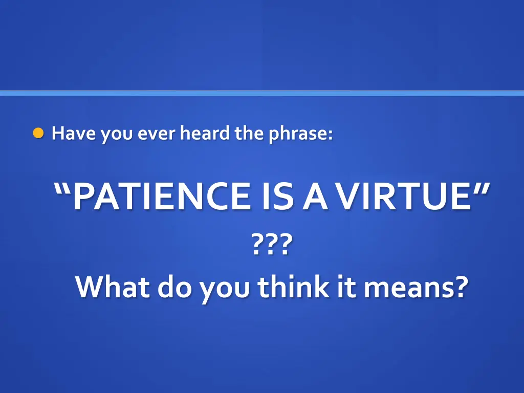 have you ever heard the phrase