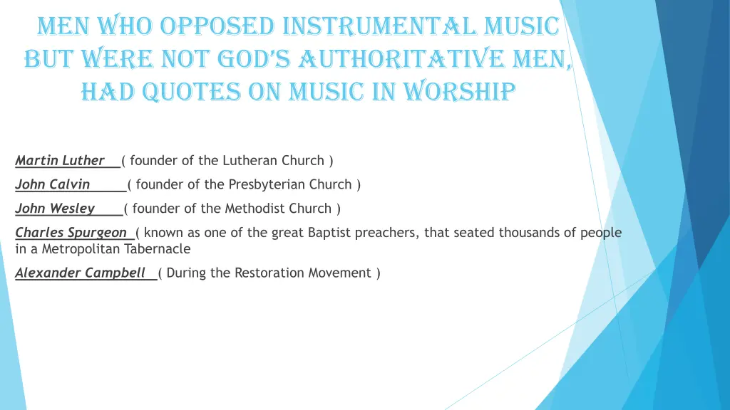 men who opposed instrumental music but were