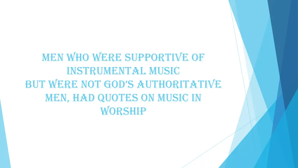 men who were supportive of instrumental music