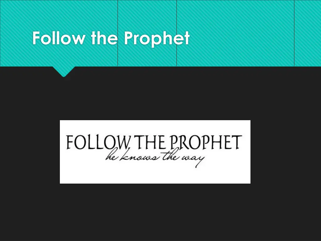 follow the prophet
