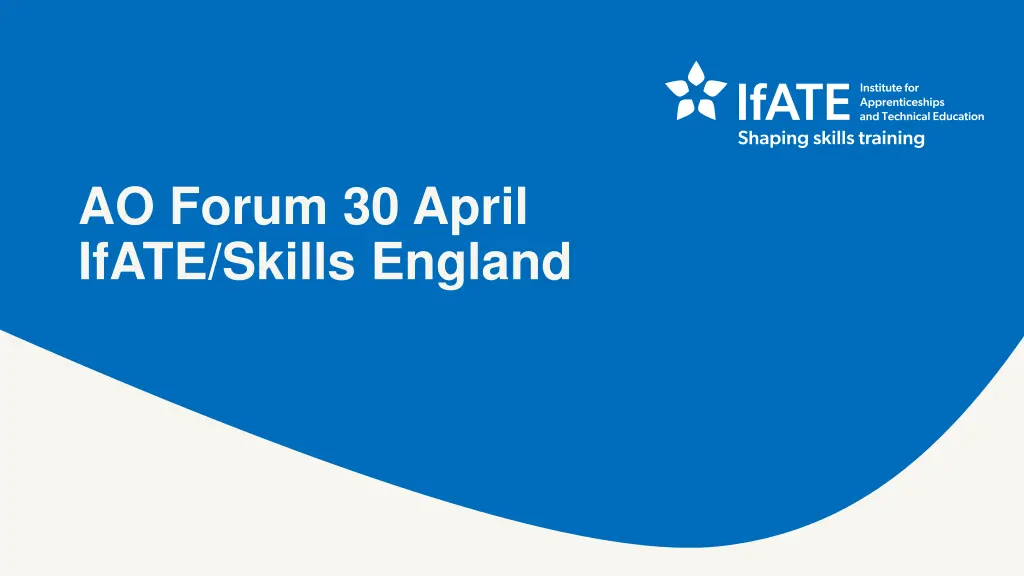ao forum 30 april ifate skills england