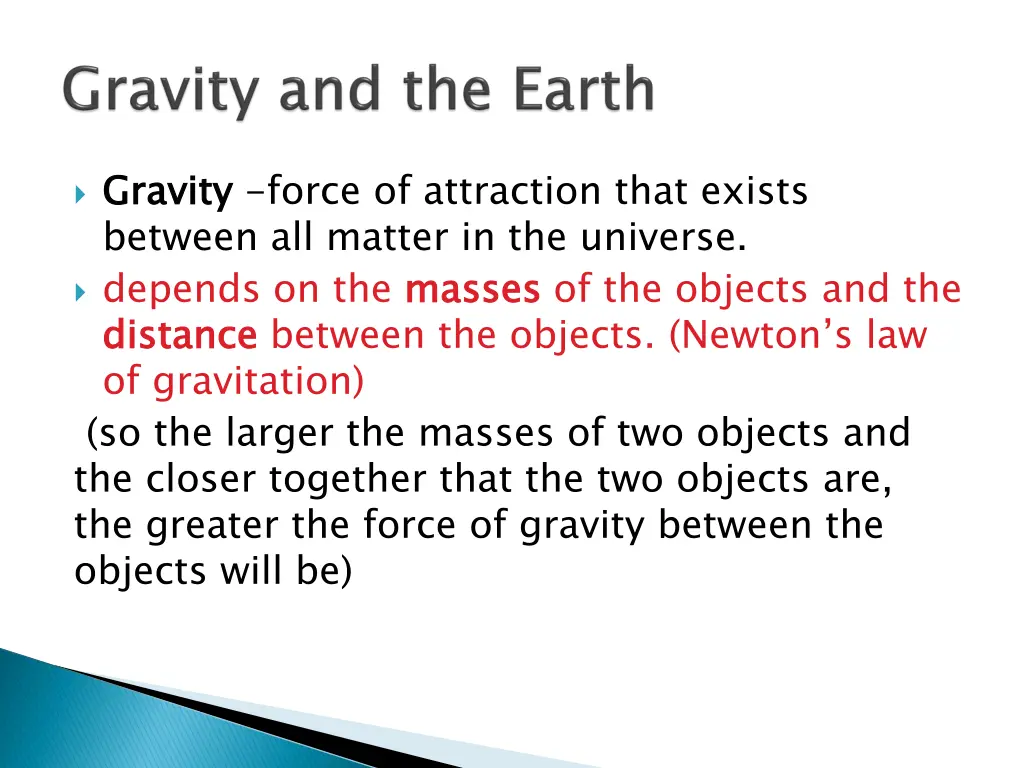 gravity between all matter in the universe