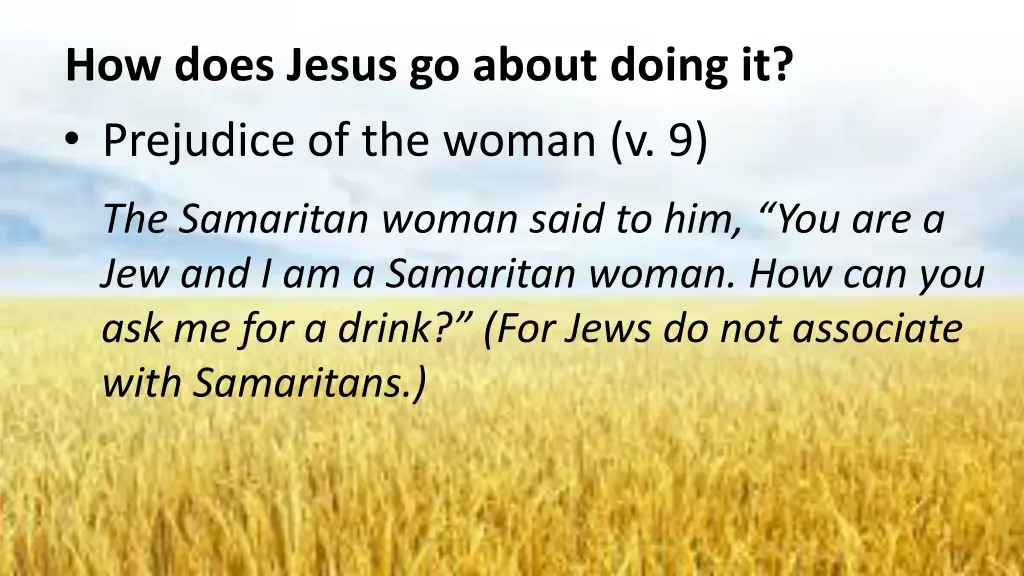 how does jesus go about doing it prejudice