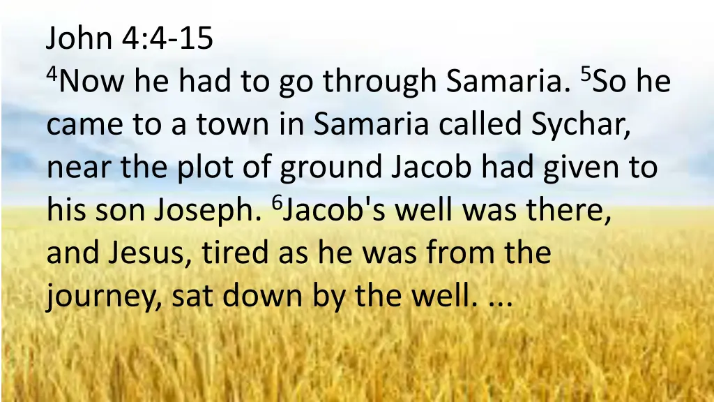 john 4 4 15 4 now he had to go through samaria