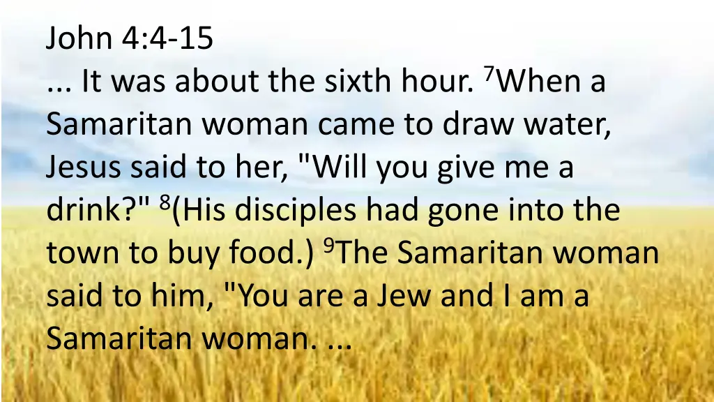 john 4 4 15 it was about the sixth hour 7 when