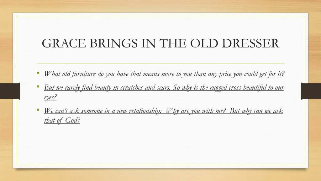 grace brings in the old dresser