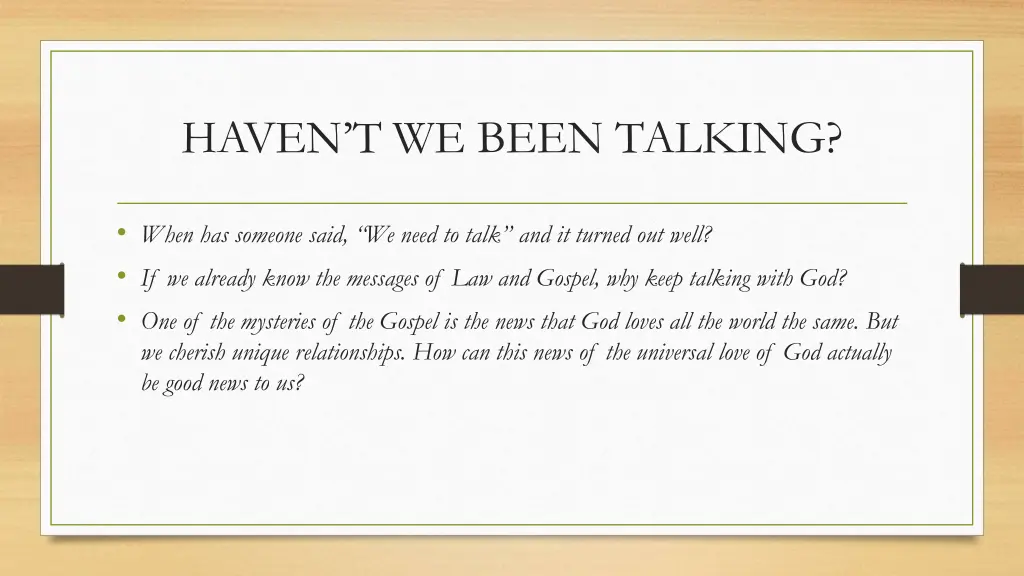 haven t we been talking