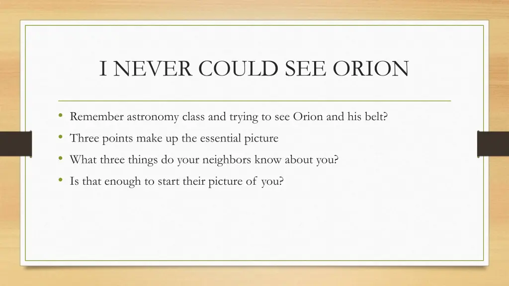 i never could see orion