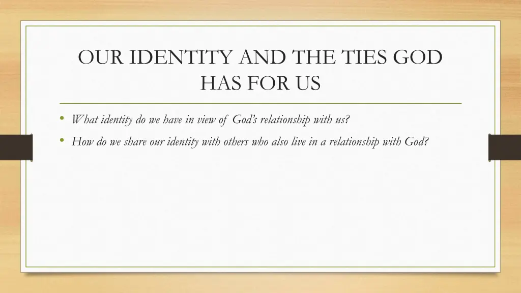 our identity and the ties god has for us