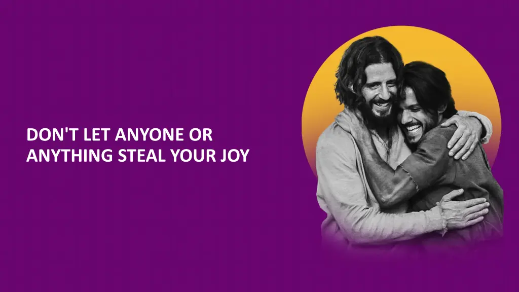 don t let anyone or anything steal your joy