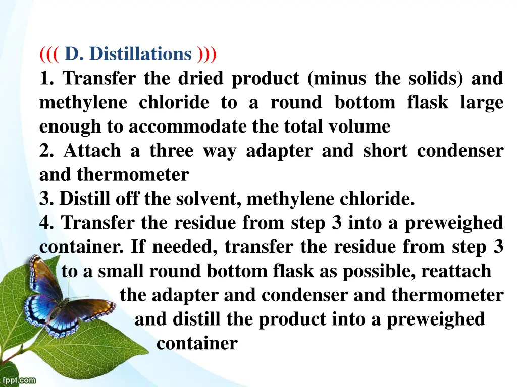 d distillations 1 transfer the dried product