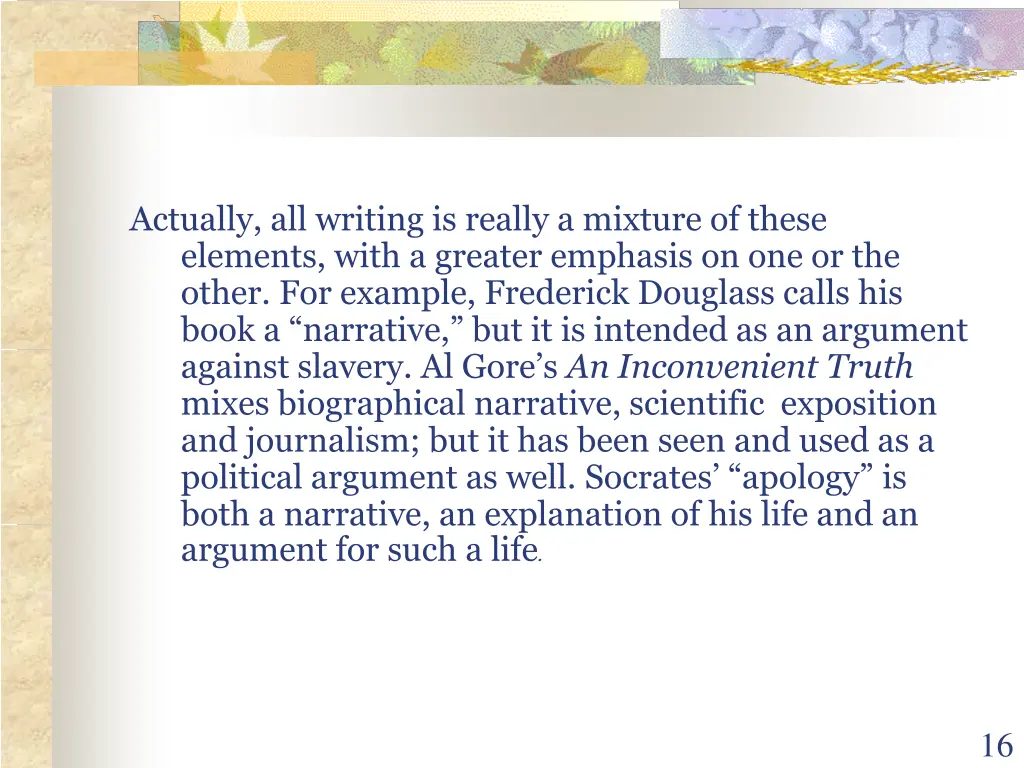 actually all writing is really a mixture of these