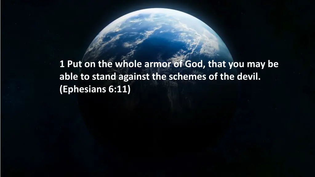 1 put on the whole armor of god that