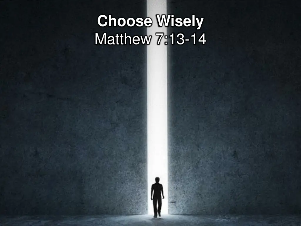 choose wisely matthew 7 13 14