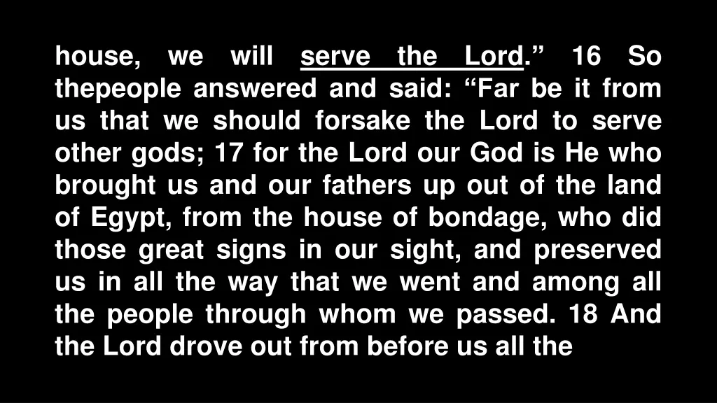 house we will serve the lord 16 so thepeople