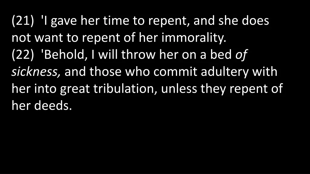 21 i gave her time to repent and she does