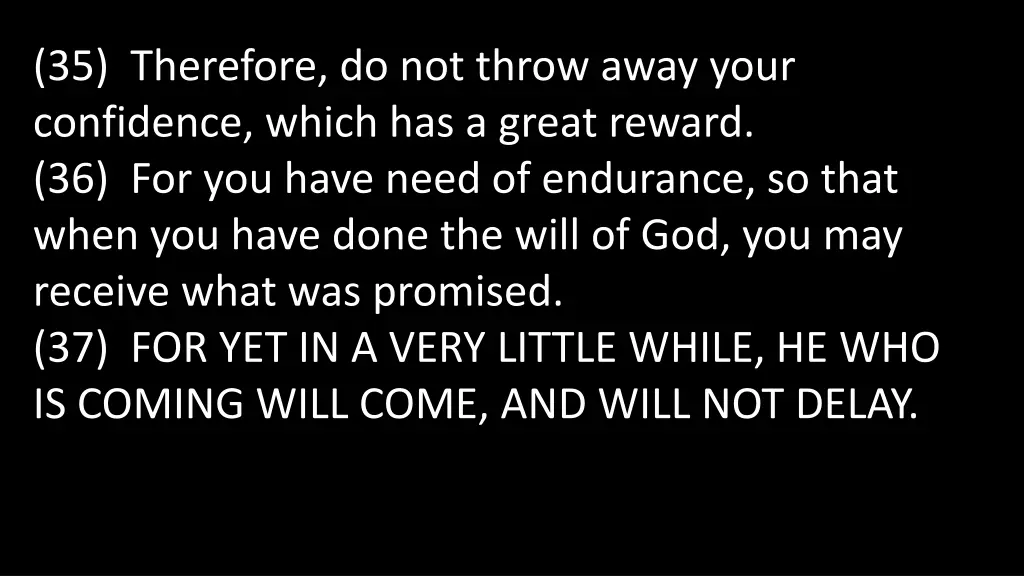35 therefore do not throw away your confidence