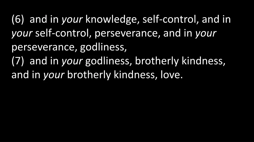 6 and in your knowledge self control and in your