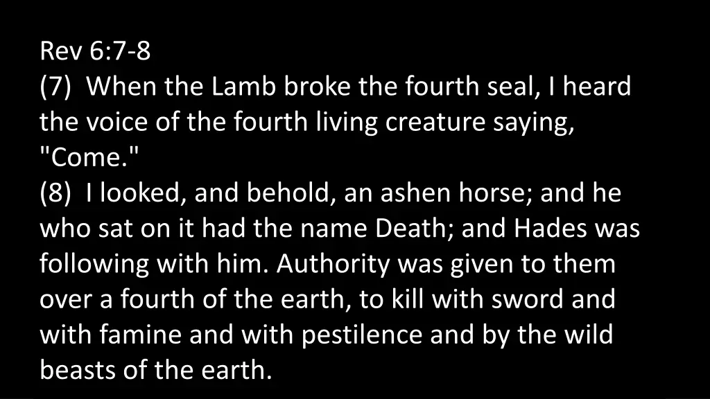 rev 6 7 8 7 when the lamb broke the fourth seal