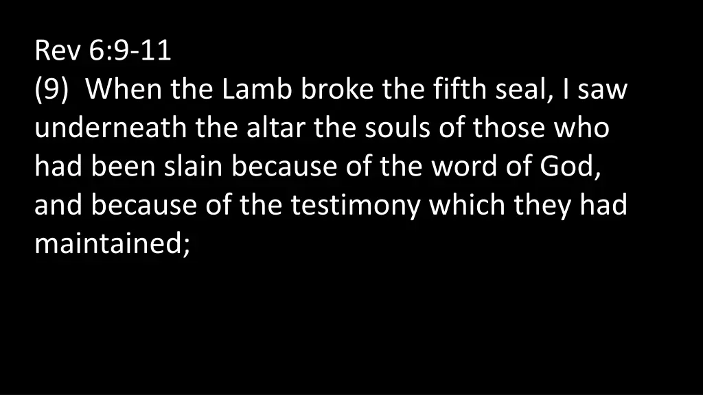 rev 6 9 11 9 when the lamb broke the fifth seal