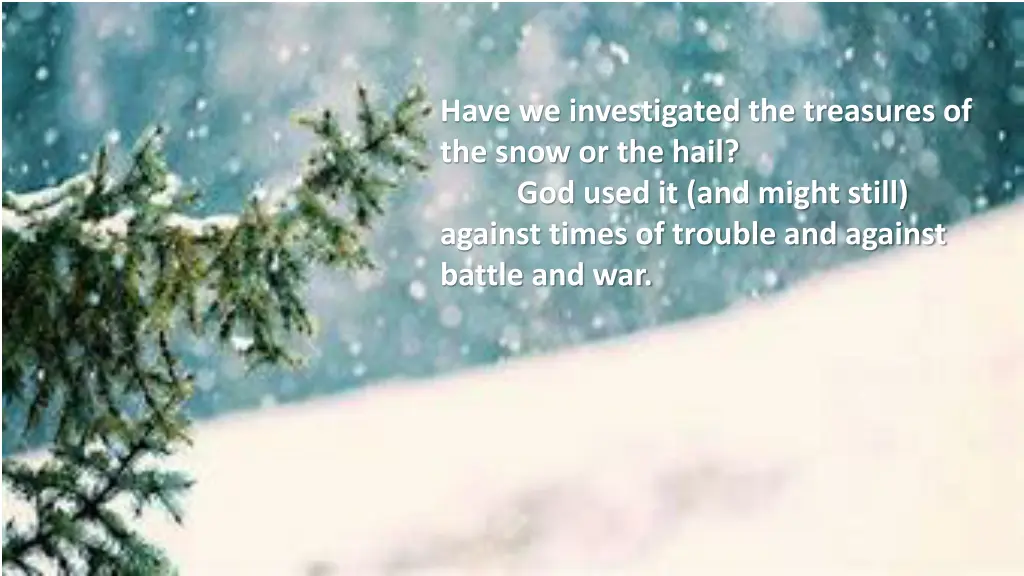 have we investigated the treasures of the snow