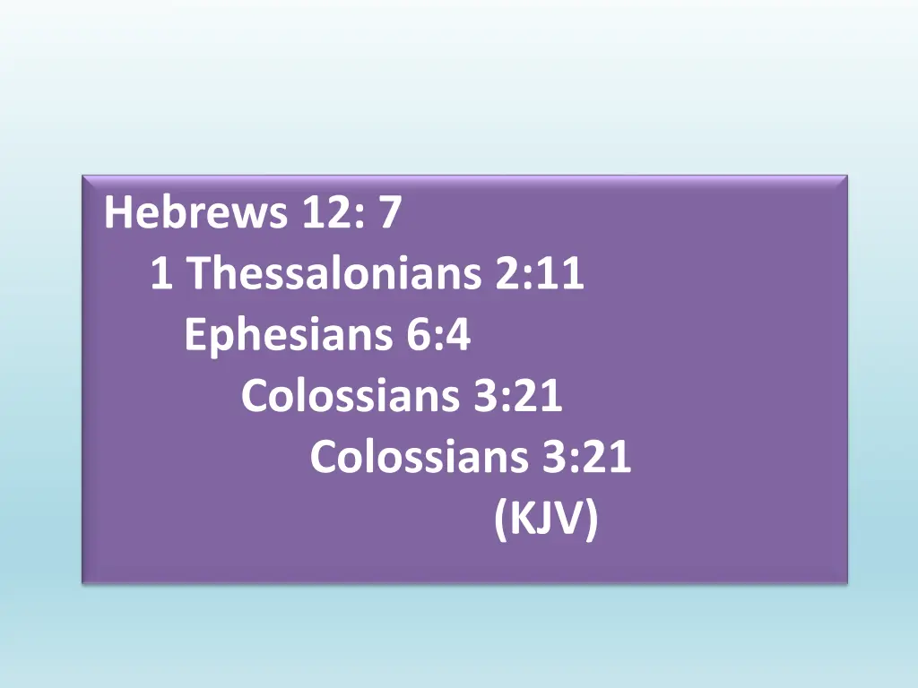 hebrews 12 7 1 thessalonians 2 11 ephesians