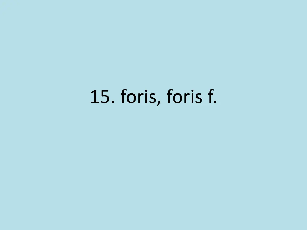 15 foris foris f