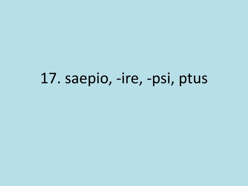 17 saepio ire psi ptus