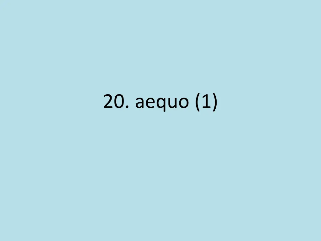 20 aequo 1