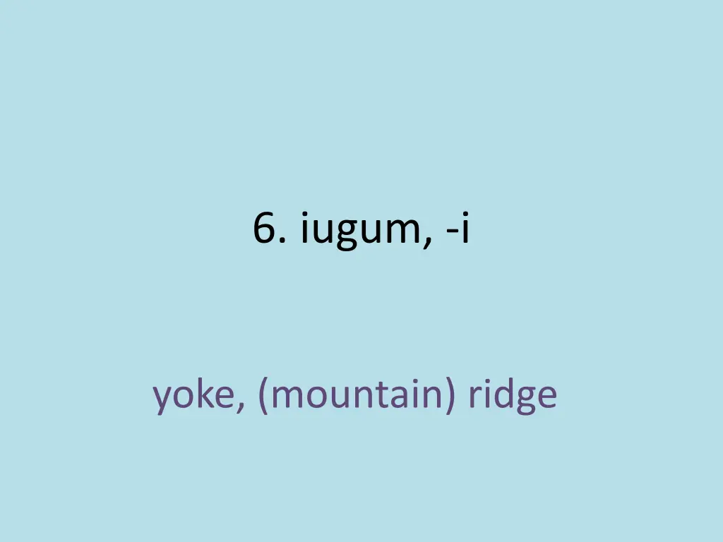 6 iugum i 1