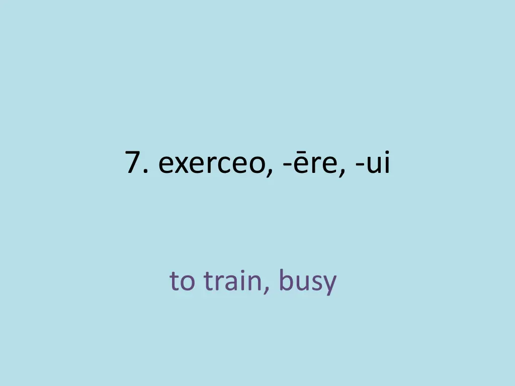7 exerceo re ui 1