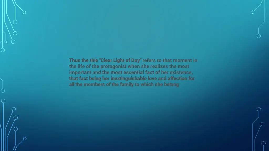 thus the title clear light of day refers to that