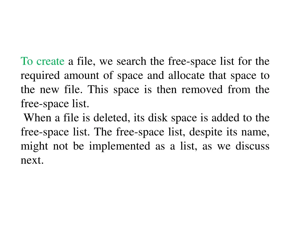 to create a file we search the free space list