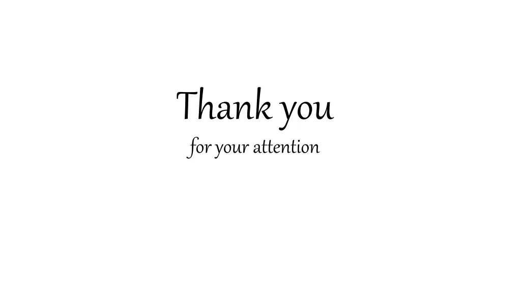thank you for your attention