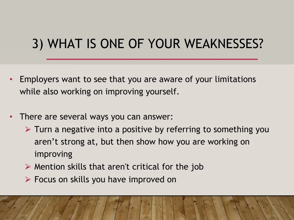 3 what is one of your weaknesses