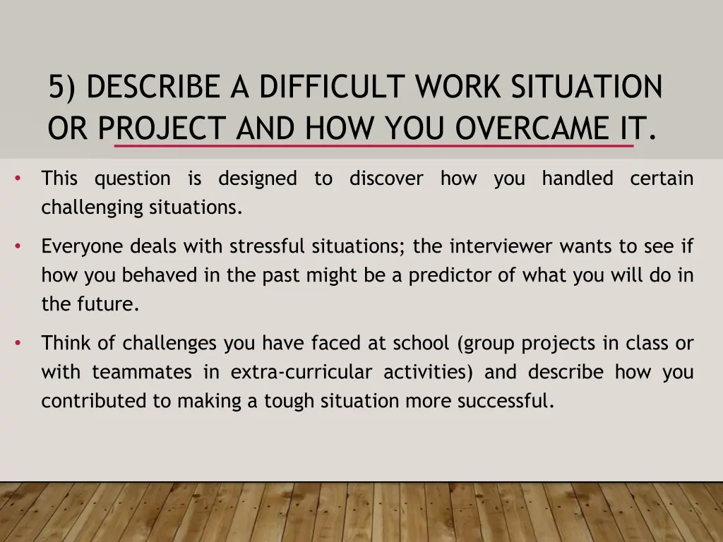5 describe a difficult work situation or project