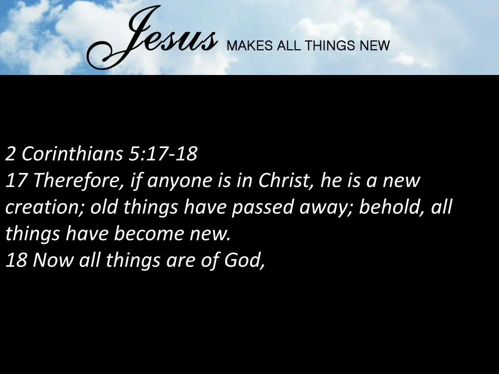 2 corinthians 5 17 18 17 therefore if anyone
