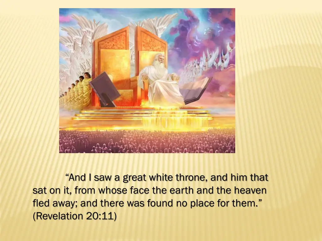 and i saw a great white throne and him that