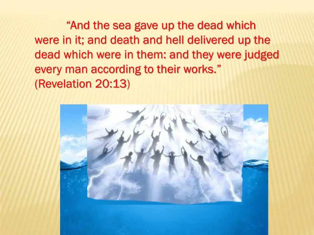 and the sea gave up the dead which were