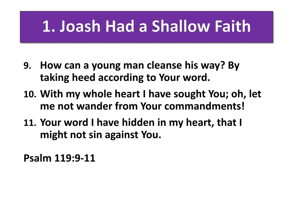 1 joash had a shallow faith 1
