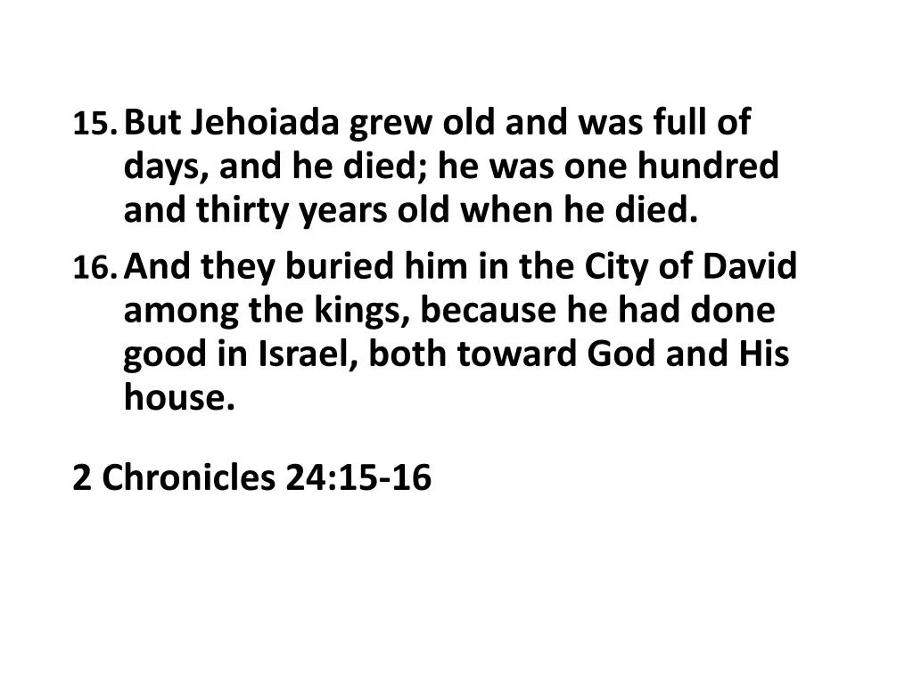 15 but jehoiada grew old and was full of days
