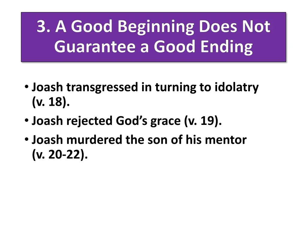3 a good beginning does not guarantee a good