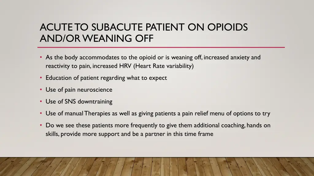 acute to subacute patient on opioids