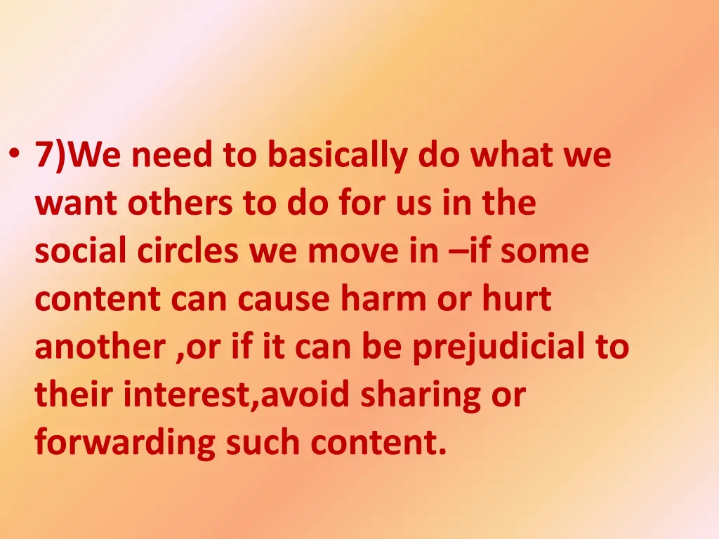 7 we need to basically do what we want others