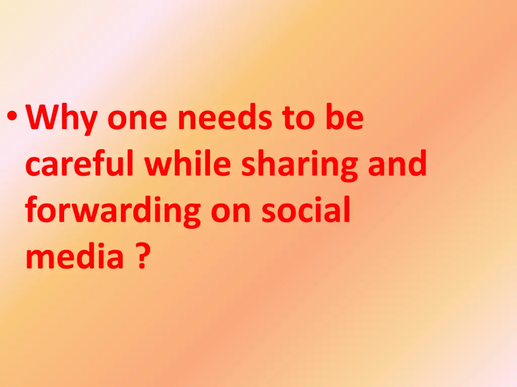 why one needs to be careful while sharing