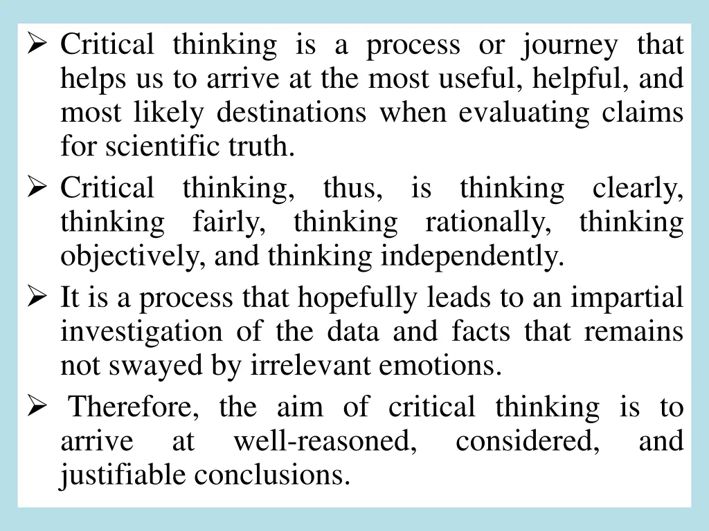 critical thinking is a process or journey that