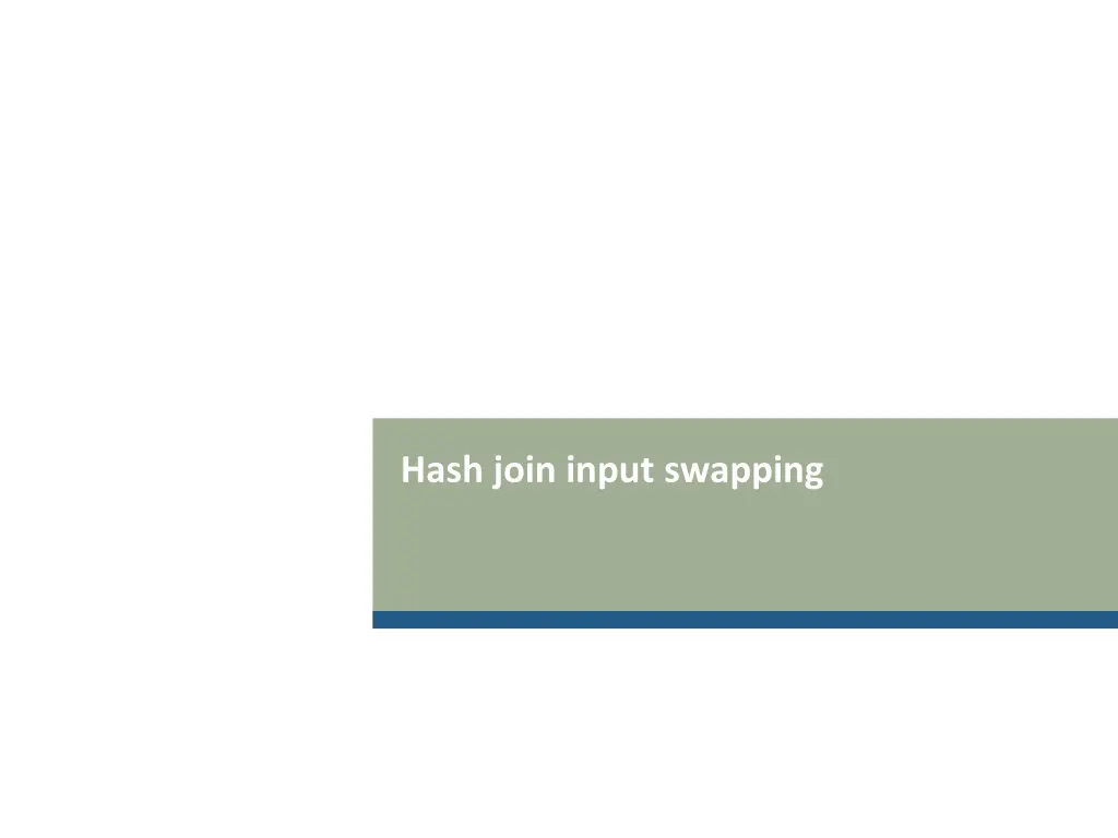 hash join input swapping