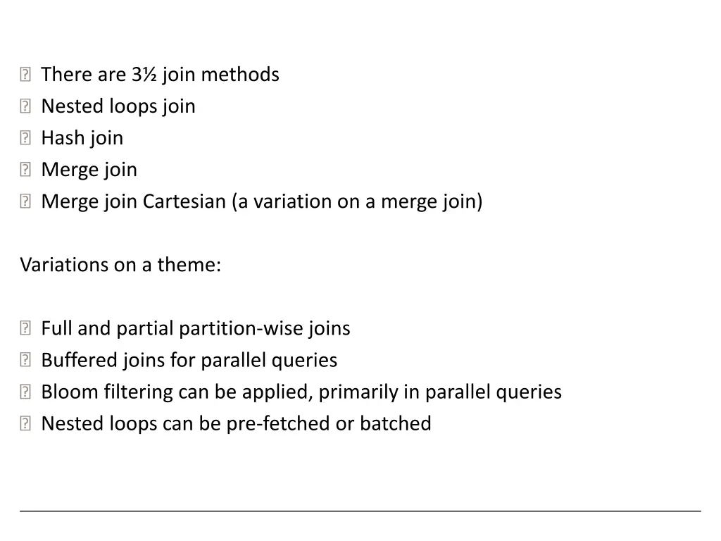 there are 3 join methods nested loops join hash
